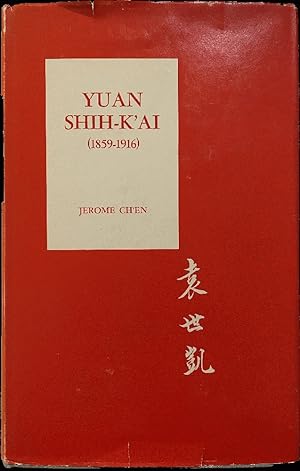 Yuan Shih-K'Ai (1859-1916)