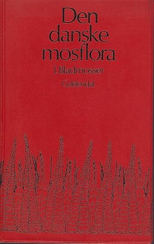 Den Danske Mosflora. Volume 1 - Bladmosser