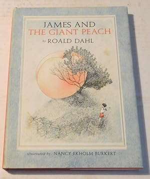 JAMES AND THE GIANT PEACH: A CHILDREN'S STORY. Illustrated by Nancy Ekholm Burkert.