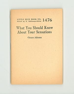What You Should Know About Your Sensations, Little Blue Book 1476 Issued by Haldeman Julius Co. c...