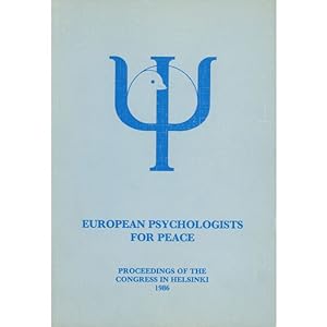 Proceedings of the Congress of European Psychologists for Peace, Helsinki, August 8-10, 1986