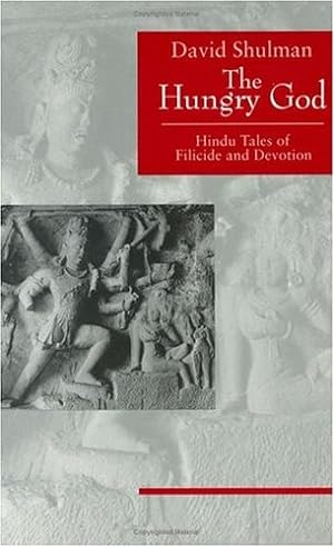 The Hungry God: Hindu Tales of Filicide and Devotion