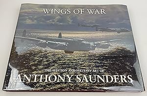 Wings of War: The Aviation and Military Art of Anthony Saunders