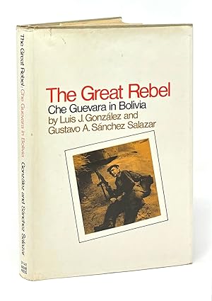 The Great Rebel: Che Guevara in Bolivia
