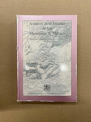 Avances en el Estudio de los Mamiferos de Mexico (Publicaciones Especiales, Volumen 1)