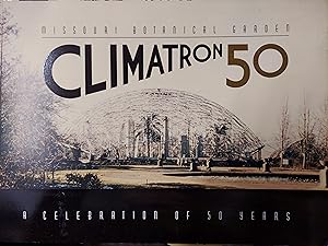 Missouri Botanical Garden Climatron 50 : A Celebration of 50 Years