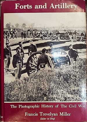 Forts and Artillery [The Photographic History of the Civil War]