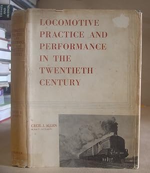 Locomotive Practice And Performance In The Twentieth [ 20th ] Century