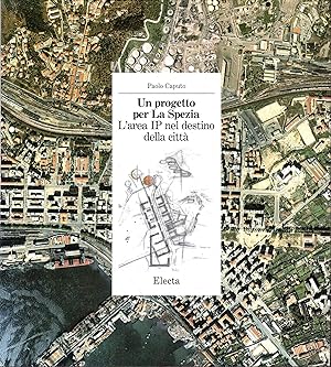 Un progetto per La Spezia : l'area IP nel destino della citta