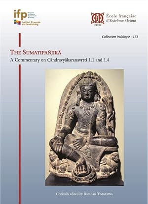 The Sumatipanjika : A Commentary on Candravyakaranavrtti 1.1 and 1.4 [Collection Indologie, 153]
