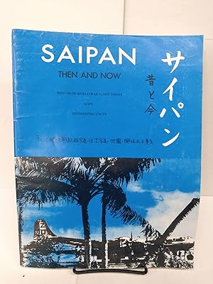 Saipan Then and Now: Photos of World War II and Today; Maps & Interesting Facts