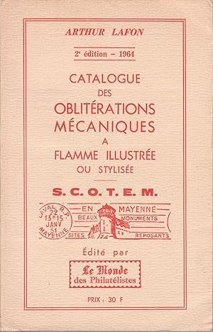 Catalogue des oblitérations mécaniques à flamme illustrée ou stylisée. 2e édition.