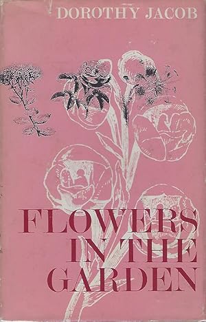 Flowers in the Garden - a personal reminiscence of seventy years of gardening