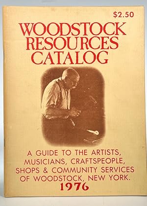 Woodstock Resources Catalog : A Guide to the Artists, Musicians, Craftspeople, Shops & Community ...