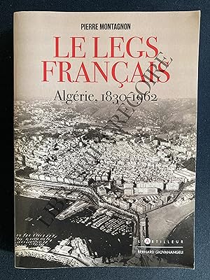 LE LEGS FRANCAIS Algérie, 1830-1962