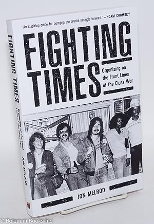 Fighting Times: Organizing on the Front Lines of the Class War