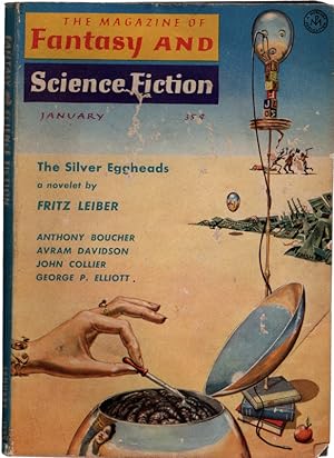 The Magazine of Fantasy And Science Fiction, January, 1959. The Silver Eggheads by Fritz Leiber. ...