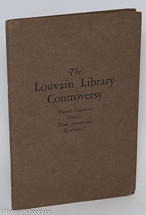 The Louvain Library Controversy The misadventures of an American artist or "Furore teutonico diru...