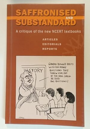Saffronised and Substandard. A Critique of the New NCERT Textbooks. Articles, Editorials, Reports.