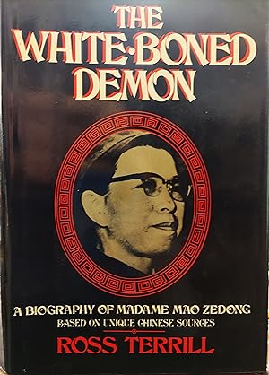 The White Boned Demon : A Biography of Madame Mao Zedong