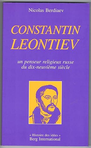 Constantin Leontiev. Un penseur religieux russe du dix-neuvième siècle. Traduction de Hélène Iswo...