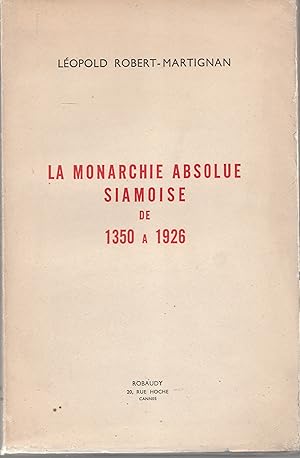 La monarchie absolue siamoise de 1350 à 1926