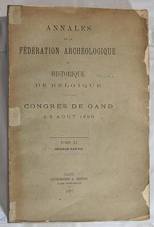 Annales de la Fédération Archéologique et Historique de Belgique - Congrès de Gand 2-5 août 1896 ...