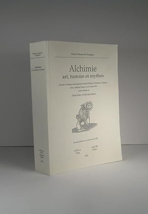 Alchimie. Art, histoire et mythes. Actes du 1er colloque international de la Société d'étude de l...