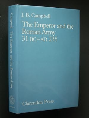 The Emperor and the Roman Army 31 BC-AD 235
