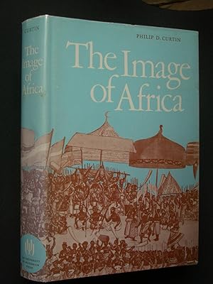 The Image of Africa: British Ideas and Action, 1780-1850
