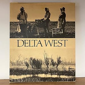 Delta West: The Land and People of the Sacramento-San Joaquin Delta (Inscribed)