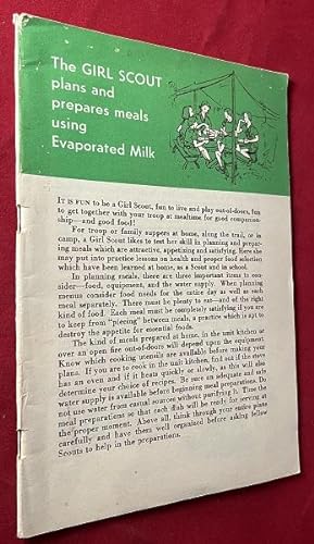 The Girl Scout Plans and Prepares Meals Using Evaporated Milk (FIRST EDITION)