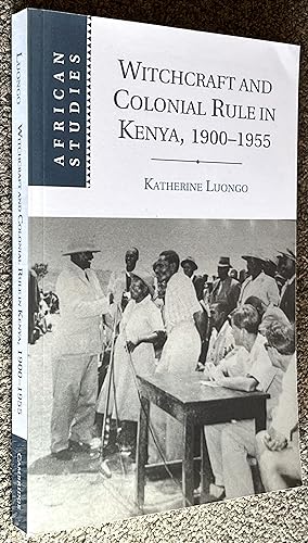 Witchcraft and Colonial Rule in Kenya, 19001955