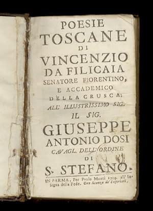 Poesie toscane di Vincenzio da Filicaia senatore fiorentino, e accademico della Crusca. All'illus...