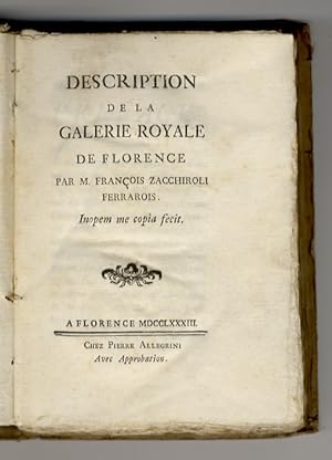 Description de la Galerie Royale de Florence par m. Francois Zacchiroli Ferrarois [.].