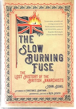 Slow Burning Fuse: The Lost History of the British Anarchists (Freedom Press)