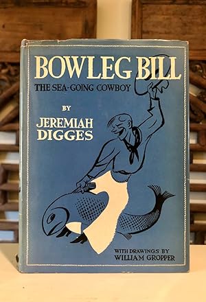 Bowleg Bill The Sea-Going Cowboy, or, Ship Ahoy & Let 'Er Buck!