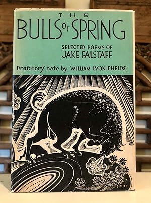 The Bulls of Spring The Selected Poems of Jake Falstaff