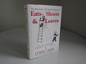 Eats, Shoots & Leaves: The Zero Tolerance Approach to Punctuation [Signed 1st Printing / 1st Amer...