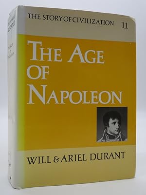 AGE OF NAPOLEON The Story of Civilization, Volume 11