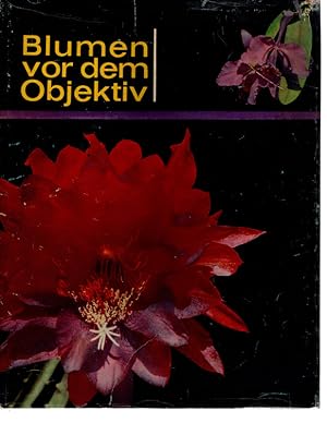 Blumen vor dem Objektiv (Flowers Before the Lens). GERMAN BOOK OF FLOWER PHOTOGRAPHY WITH ORIGINA...