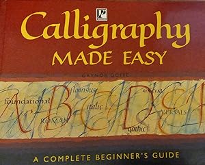 Calligraphy Made Easy: A Complete Beginner's Guide