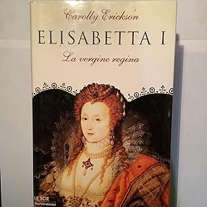 Elisabetta 1. La vergine regina