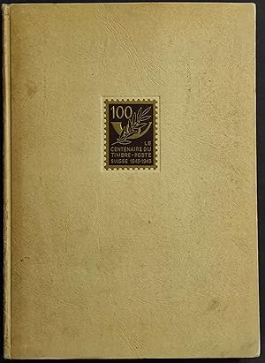 Le Centenarie du Timbre-Poste Suisse 1843-1943