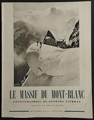 Le Massif du Mont-Blanc - Ph. G. Tairraz - Ed. Challamel - 1947