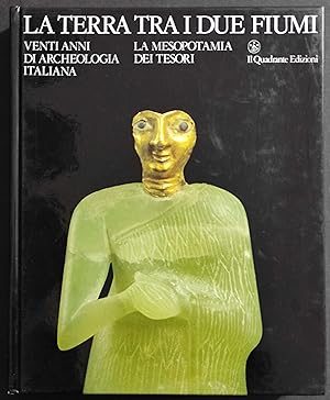 La Terra tra i Due Fiumi - Mesopotamia - Ed. Il Quadrante - 1985