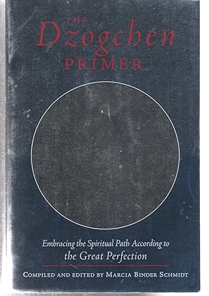 The Dzogchen Primer: An Anthology of Writings by Masters of the Great Perfection