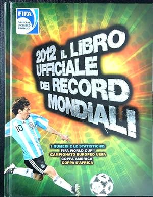 2012 il libro ufficiale dei record mondiali