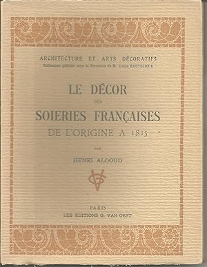 Le Décor des Soieries françaises de l'origine à 1810