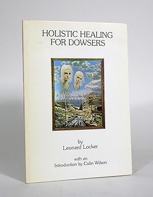 Holistic Healing for Dowsers